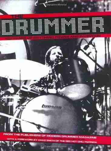 The Drummer: 100 Years Of Rhythmic Power And Invention