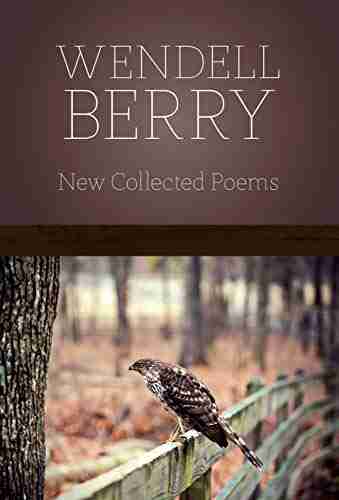 New Collected Poems Wendell Berry