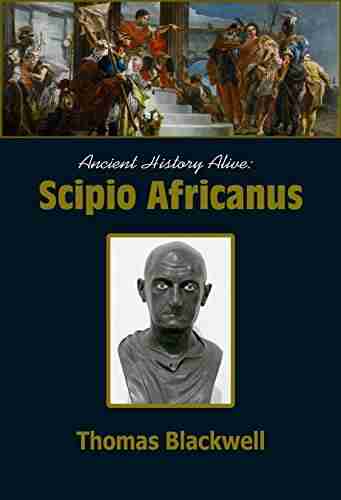 Ancient History Alive: Scipio Africanus