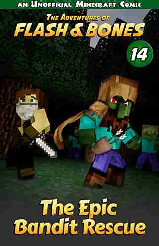 The Epic Bandit Rescue: Minecraft Adventure Comics (Flash And Bones 14)