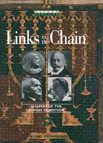 Links in the Chain: Shapers of the Jewish Tradition (Oxford Profiles)