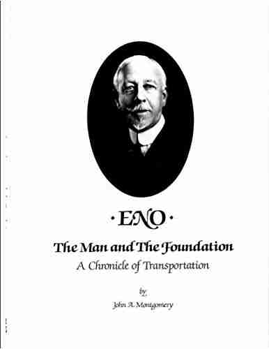 Eno: The Man and The Foundation: A Chronicle of Transportation