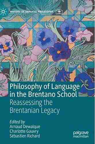 Philosophy of Language in the Brentano School: Reassessing the Brentanian Legacy (History of Analytic Philosophy)