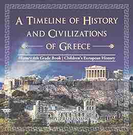 A Timeline Of History And Civilizations Of Greece History 4th Grade Children S European History