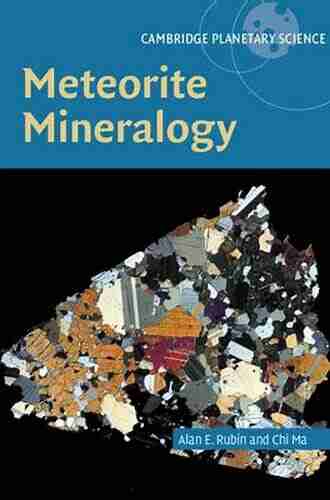 Meteorite Mineralogy (Cambridge Planetary Science 26)