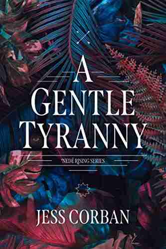 A Gentle Tyranny (Nede Rising 1)