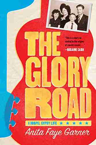 The Glory Road: A Gospel Gypsy Life