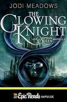 The Glowing Knight (Orphan Queen 2)