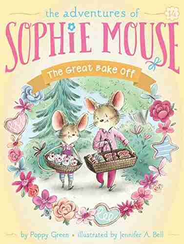 The Great Bake Off (The Adventures Of Sophie Mouse 14)