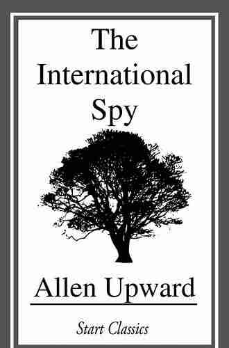 The International Spy (Annotated) Allen Upward