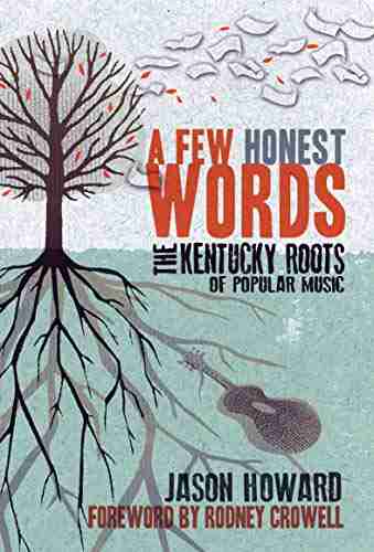 A Few Honest Words: The Kentucky Roots Of Popular Music