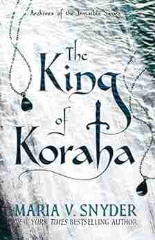 The King of Koraha (Archives of the Invisible Sword 3)