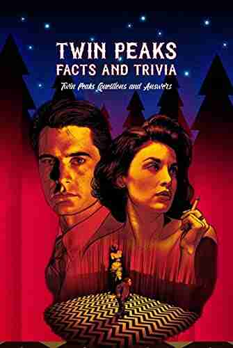 Twin Peaks Facts And Trivia: Twin Peaks Questions And Answers