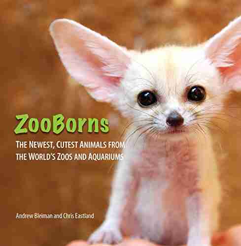 ZooBorns: The Newest Cutest Animals From The World S Zoos And Aquariums (Zooborns )