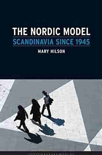 The Nordic Model: Scandinavia since 1945 (Contemporary Worlds)