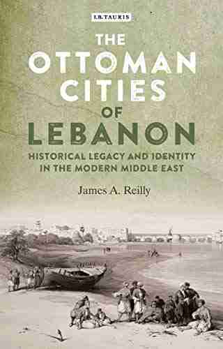 The Ottoman Cities of Lebanon: Historical Legacy and Identity in the Modern Middle East (Library of Middle East History)