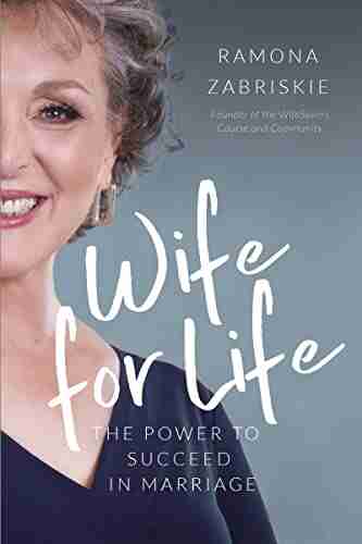 Wife For Life: The Power To Succeed In Marriage