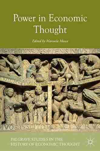 Power In Economic Thought (Palgrave Studies In The History Of Economic Thought)