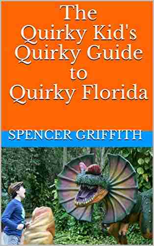 The Quirky Kid S Quirky Guide To Quirky Florida