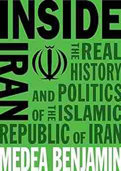 Inside Iran: The Real History And Politics Of The Islamic Republic Of Iran