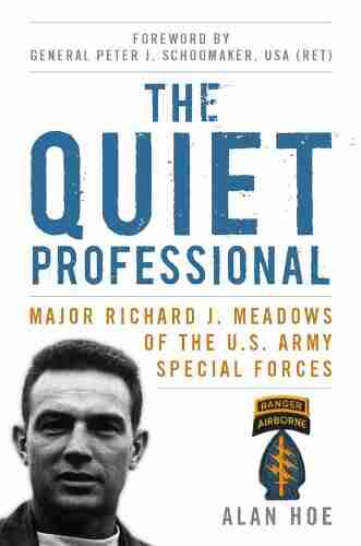 The Quiet Professional: Major Richard J Meadows Of The U S Army Special Forces (American Warriors Series)