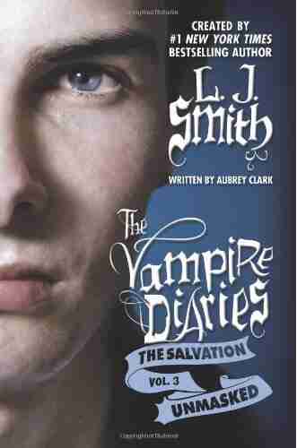 The Salvation: Unmasked (The Vampire Diaries: The Salvation 3)