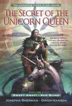 The Secret Of The Unicorn Queen Vol 1: Swept Away And Sun Blind