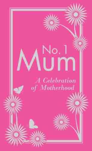 No 1 Mum: A Celebration Of Motherhood