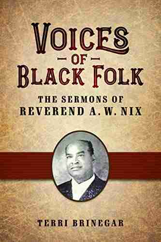 Voices Of Black Folk: The Sermons Of Reverend A W Nix (American Made Music Series)