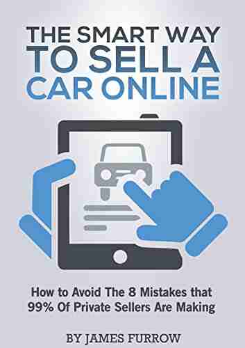 The Smart Way To Sell A Used Car Online How To Avoid The 8 Mistakes That 99% Of Private Sellers Are Making