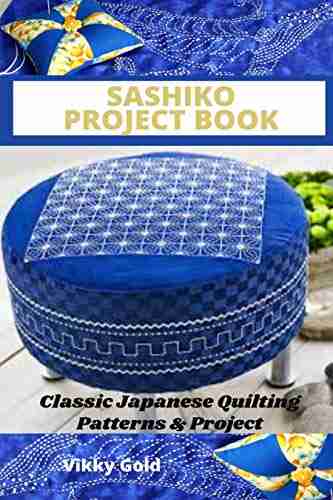 SASHIKO POJECT : CLASSIC JAPANESE QUILTING PATTERNS AND PROJECT