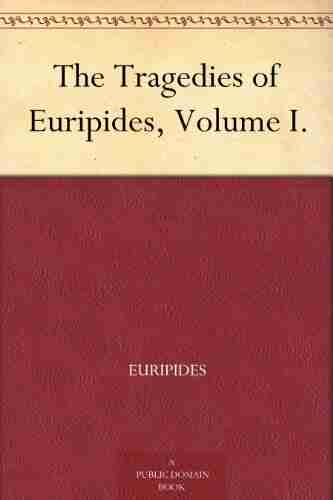 The Tragedies Of Euripides Volume I