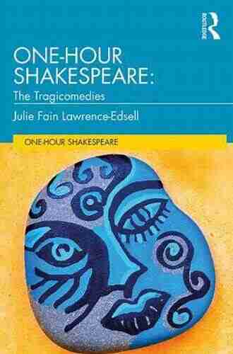 One Hour Shakespeare: The Tragedies Julie Fain Lawrence Edsell