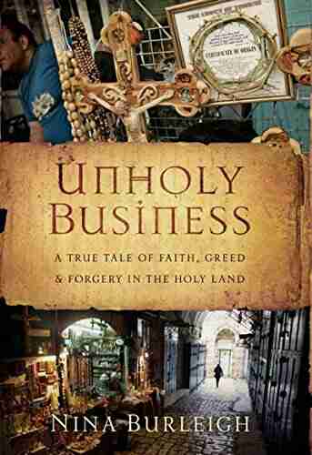 Unholy Business: A True Tale of Faith Greed and Forgery in the Holy Land