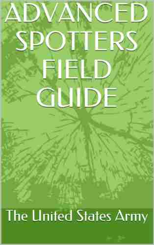 ADVANCED SPOTTERS FIELD GUIDE The United States Army