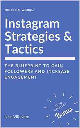 Instagram Strategies Tactics: The Blueprint To Gain Followers and Increase Engagement