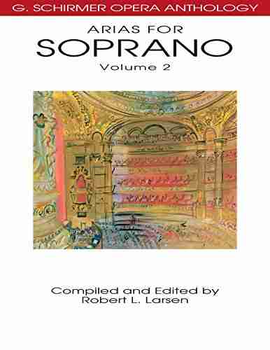 Arias For Soprano Volume 2: G Schirmer Opera Anthology