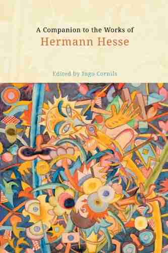 A Companion to the Works of Hermann Hesse (Studies in German Literature Linguistics and Culture 50)