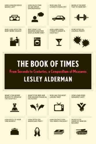 The Of Times: From Seconds To Centuries A Compendium Of Measures