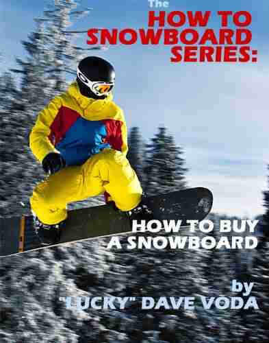 How To Snowboard: How To Buy A Snowboard