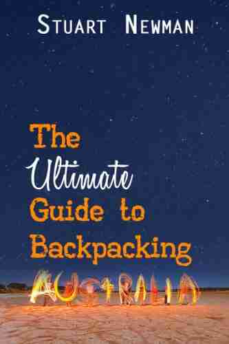 The Ultimate Guide To Backpacking Australia