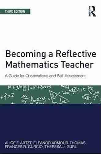 Becoming A Reflective Mathematics Teacher: A Guide For Observations And Self Assessment (Studies In Mathematical Thinking And Learning Series)