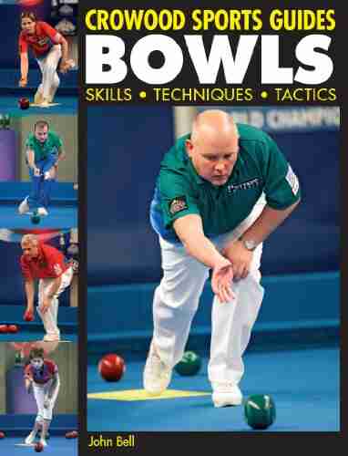 BOWLS: Skills Techniques Tactics (Crowood Sports Guides)