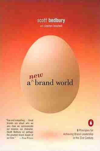 A New Brand World: Eight Principles For Achieving Brand Leadership In The Twenty First Century