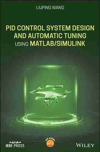 PID Control System Design and Automatic Tuning using MATLAB/Simulink: Design and Implementation using MATLAB/Simulink (IEEE Press)