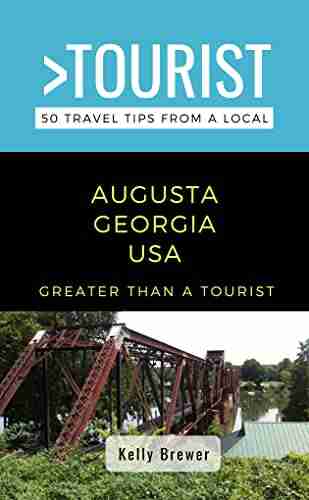 Greater Than A Tourist Augusta Georgia USA : 50 Travel Tips From A Local (Greater Than A Tourist Georgia)