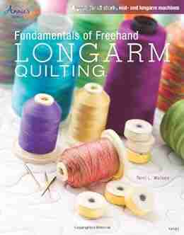 Fundamentals Of Freehand Longarm Quilting (Annie S Quilting)