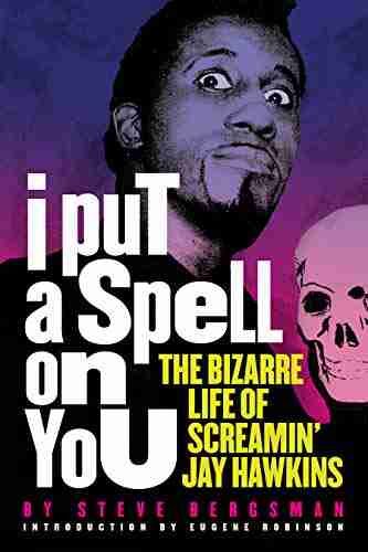 I Put A Spell On You: The Bizarre Life Of Screamin Jay Hawkins