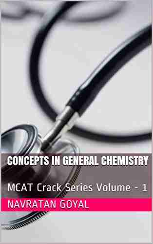 Concepts In General Chemistry: MCAT Crack Volume 1