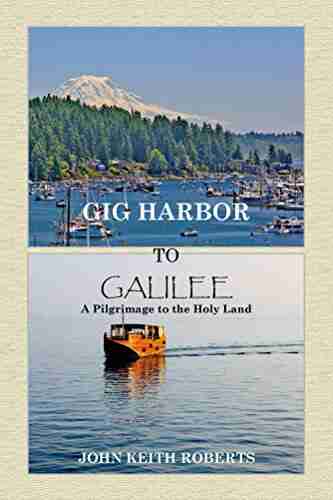 Gig Harbor to Galilee: A Pilgrimage to the Holy Land